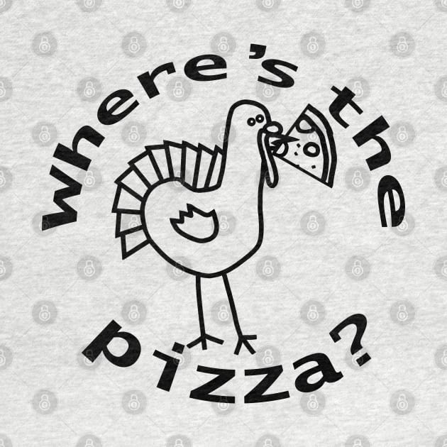 Wheres the Pizza for Thanksgiving Food Line Drawing by ellenhenryart